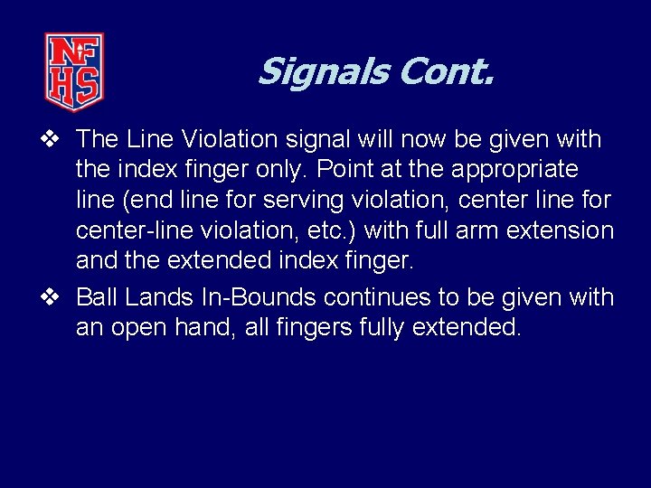 Signals Cont. v The Line Violation signal will now be given with the index