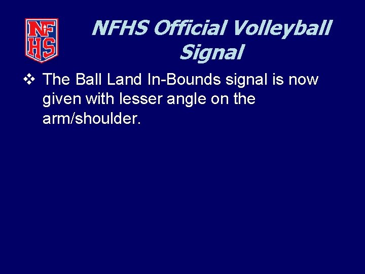 NFHS Official Volleyball Signal v The Ball Land In-Bounds signal is now given with