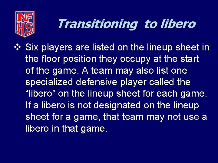 Transitioning to libero v Six players are listed on the lineup sheet in the
