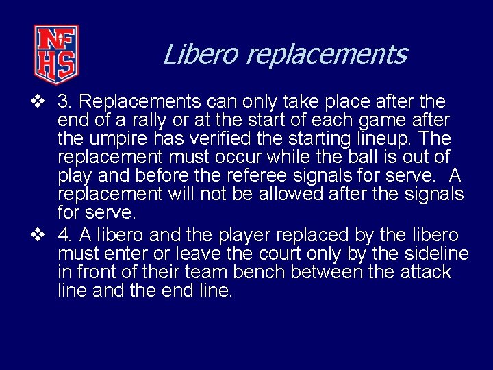 Libero replacements v 3. Replacements can only take place after the end of a