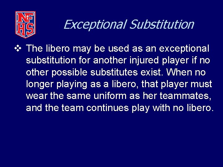 Exceptional Substitution v The libero may be used as an exceptional substitution for another