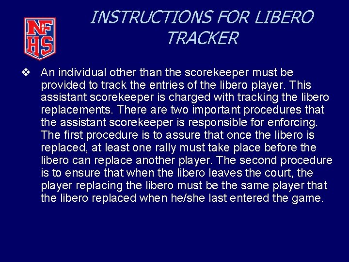 INSTRUCTIONS FOR LIBERO TRACKER v An individual other than the scorekeeper must be provided