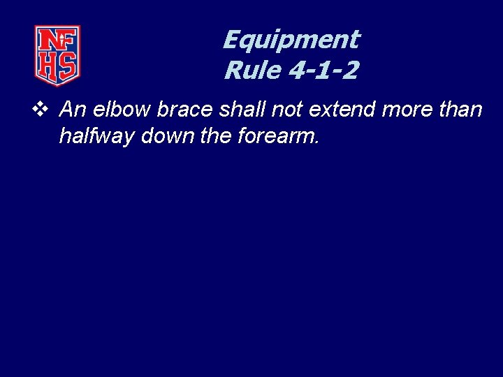 Equipment Rule 4 -1 -2 v An elbow brace shall not extend more than