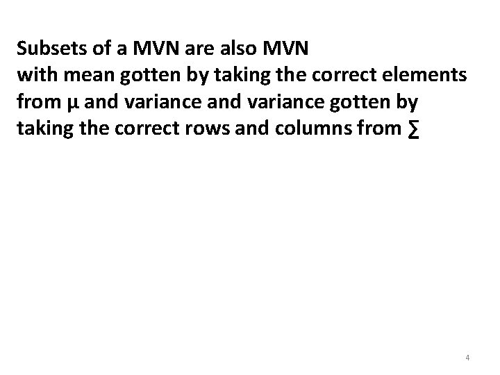 Subsets of a MVN are also MVN with mean gotten by taking the correct Subsets of a MVN are also MVN with mean gotten by taking the correct