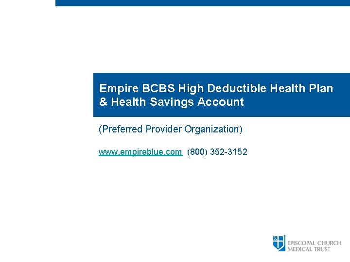 Empire BCBS High Deductible Health Plan & Health Savings Account (Preferred Provider Organization) www.