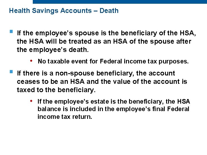 Health Savings Accounts – Death § If the employee’s spouse is the beneficiary of