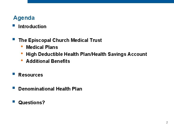 Agenda § Introduction § The Episcopal Church Medical Trust • Medical Plans • High