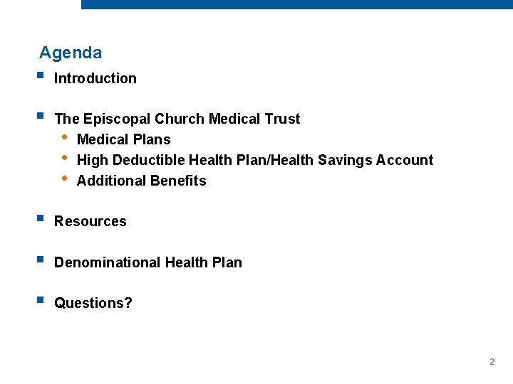Agenda § Introduction § The Episcopal Church Medical Trust • Medical Plans • High Agenda § Introduction § The Episcopal Church Medical Trust • Medical Plans • High
