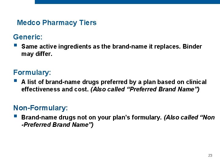 Medco Pharmacy Tiers Generic: § Same active ingredients as the brand-name it replaces. Binder