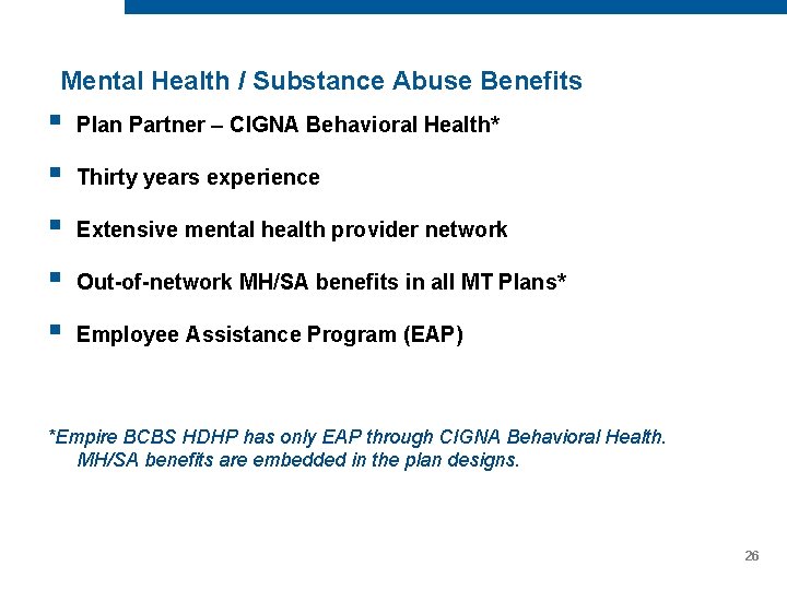 Mental Health / Substance Abuse Benefits § Plan Partner – CIGNA Behavioral Health* §