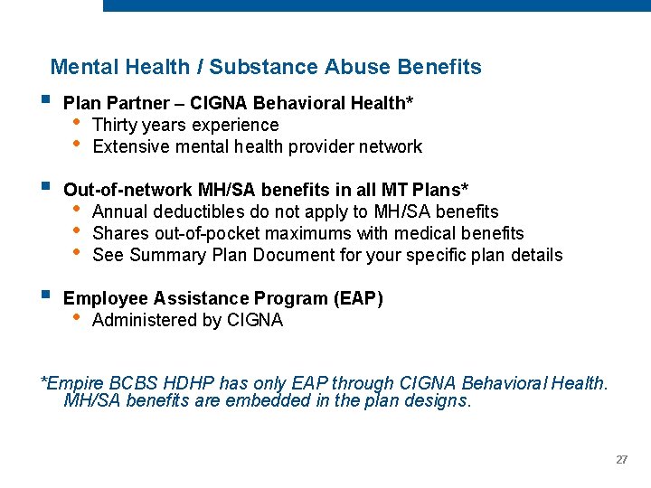 Mental Health / Substance Abuse Benefits § Plan Partner – CIGNA Behavioral Health* •