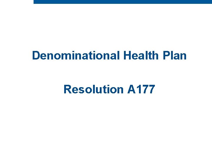 Denominational Health Plan Resolution A 177 