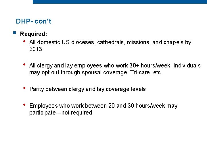 DHP- con’t § Required: • All domestic US dioceses, cathedrals, missions, and chapels by DHP- con’t § Required: • All domestic US dioceses, cathedrals, missions, and chapels by