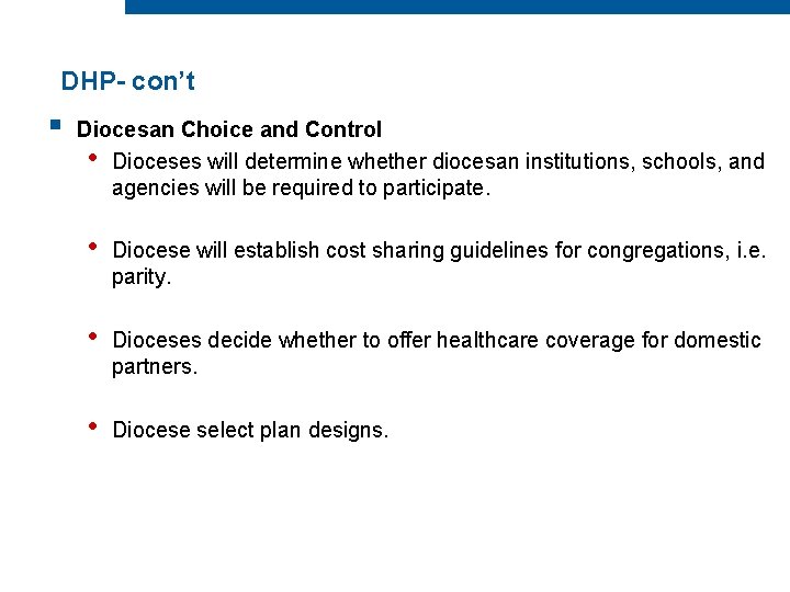 DHP- con’t § Diocesan Choice and Control • Dioceses will determine whether diocesan institutions, DHP- con’t § Diocesan Choice and Control • Dioceses will determine whether diocesan institutions,