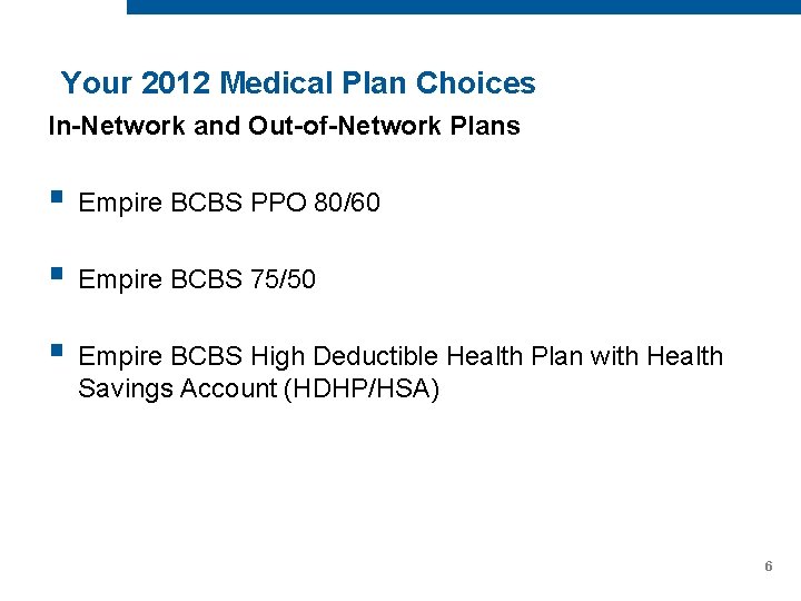Your 2012 Medical Plan Choices In-Network and Out-of-Network Plans § Empire BCBS PPO 80/60