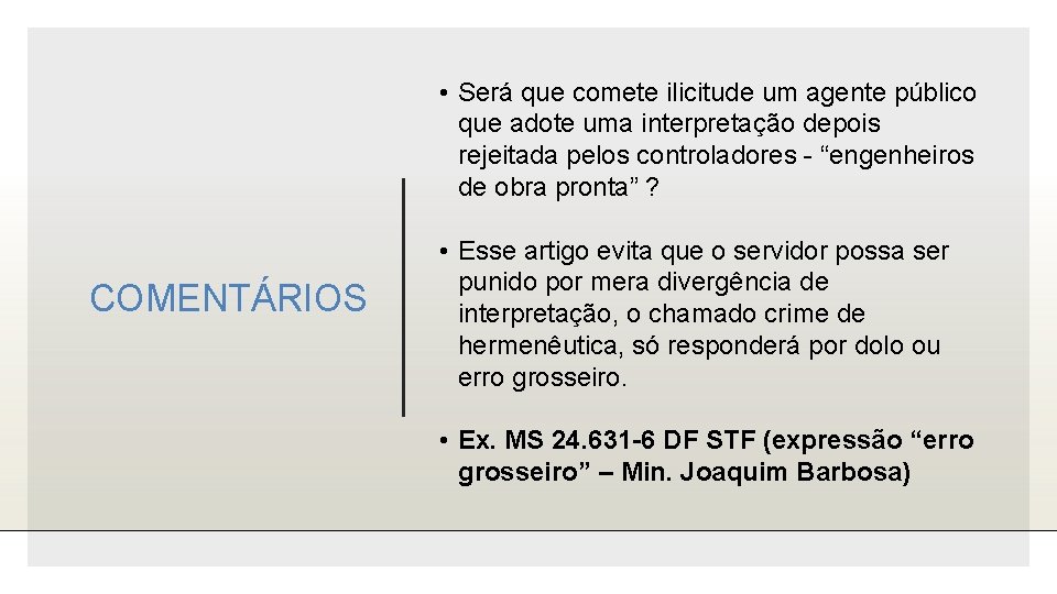  • Será que comete ilicitude um agente público que adote uma interpretação depois