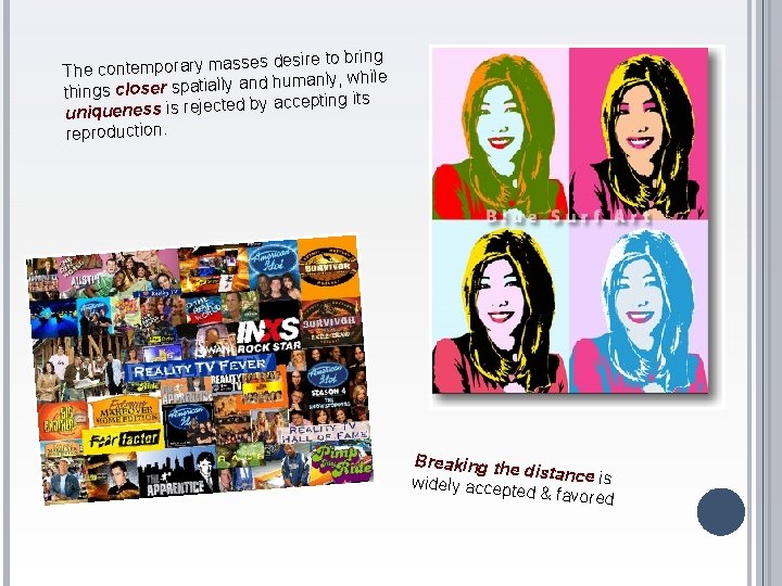 ses desire to bring The contemporary mas anly, while um h nd a lly