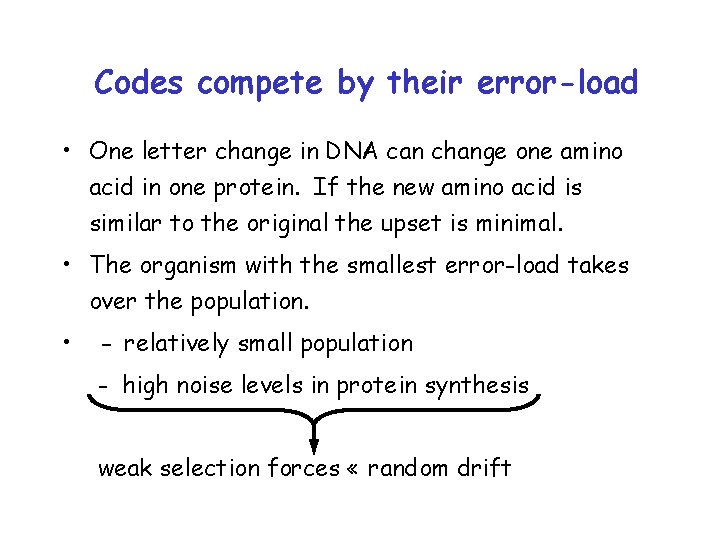 Codes compete by their error-load • One letter change in DNA can change one