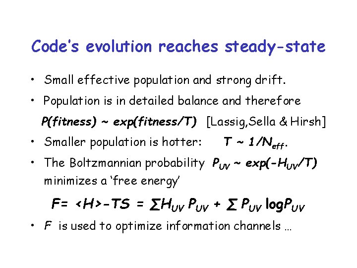 Code’s evolution reaches steady-state • Small effective population and strong drift. • Population is