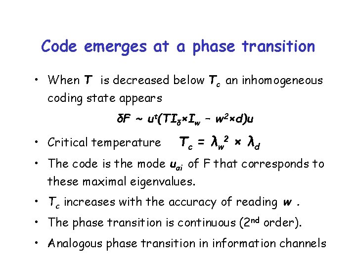 Code emerges at a phase transition • When T is decreased below Tc an