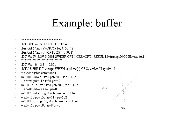 Example: buffer • • • • • ************. MODEL model 1 OPT ITROPT=30. PARAM