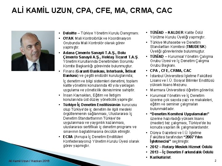 ALİ KAMİL UZUN, CPA, CFE, MA, CRMA, CAC • Deloitte – Türkiye Yönetim Kurulu