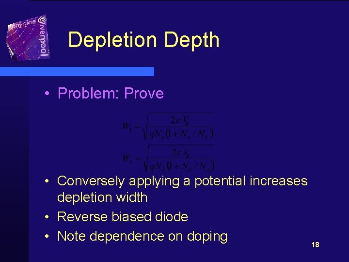 Depletion Depth • Problem: Prove • Conversely applying a potential increases depletion width •