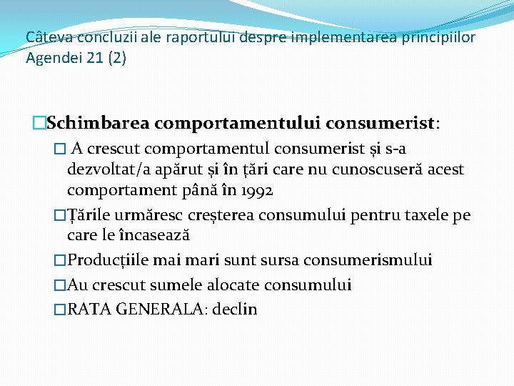 Câteva concluzii ale raportului despre implementarea principiilor Agendei 21 (2) �Schimbarea comportamentului consumerist: consumerist