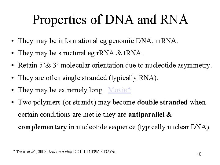 Properties of DNA and RNA • They may be informational eg genomic DNA, m.