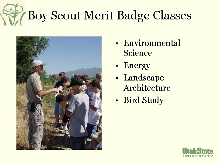 Boy Scout Merit Badge Classes • Environmental Science • Energy • Landscape Architecture •