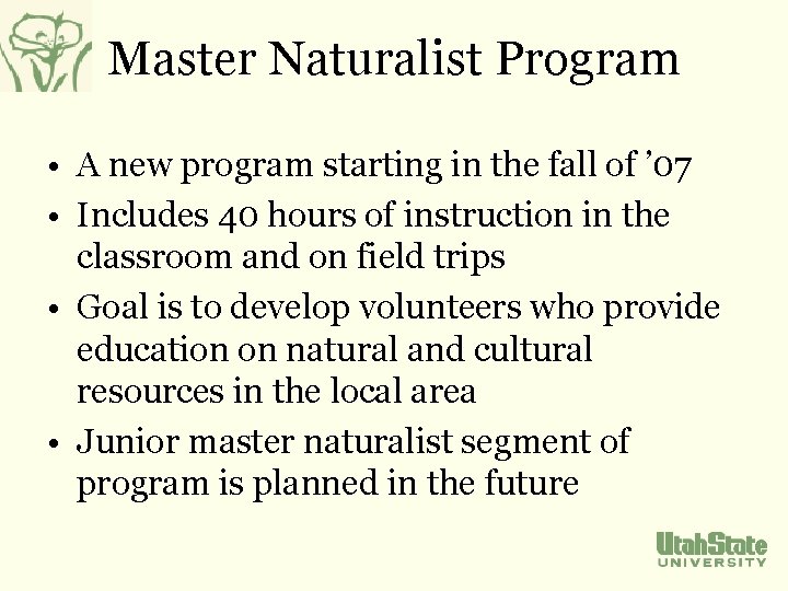 Master Naturalist Program • A new program starting in the fall of ’ 07