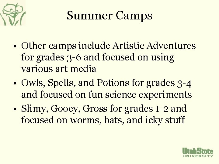 Summer Camps • Other camps include Artistic Adventures for grades 3 -6 and focused