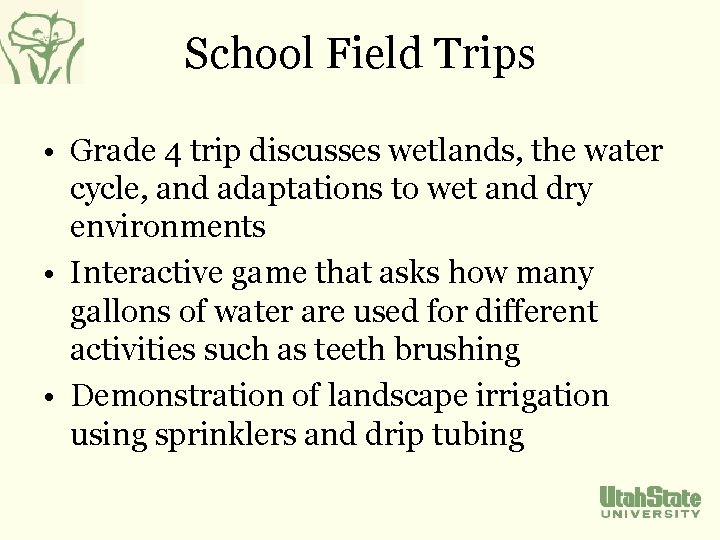 School Field Trips • Grade 4 trip discusses wetlands, the water cycle, and adaptations