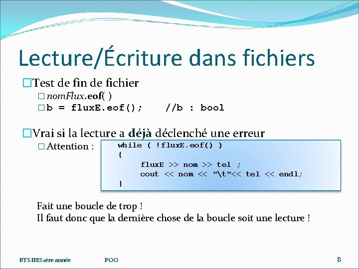 Lecture/Écriture dans fichiers �Test de fin de fichier � nom. Flux. eof( ) �