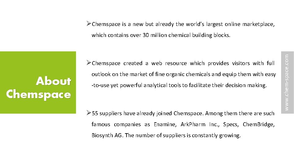 ØChemspace is a new but already the world’s largest online marketplace, ØChemspace created a