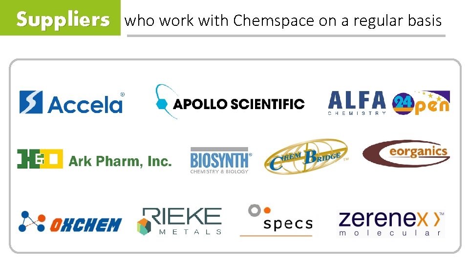 Suppliers who work with Chemspace on a regular basis 