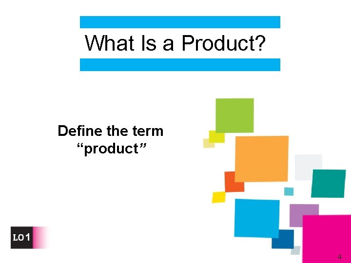 What Is a Product? Define the term “product” 1 4 