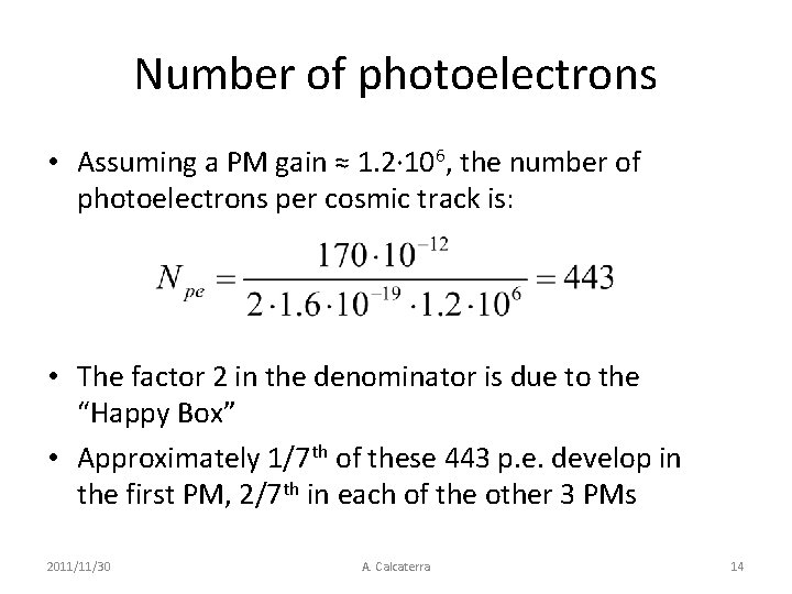 Number of photoelectrons • Assuming a PM gain ≈ 1. 2· 106, the number