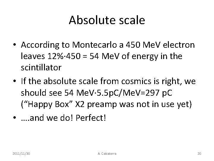 Absolute scale • According to Montecarlo a 450 Me. V electron leaves 12%· 450