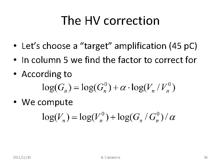 The HV correction • Let’s choose a “target” amplification (45 p. C) • In