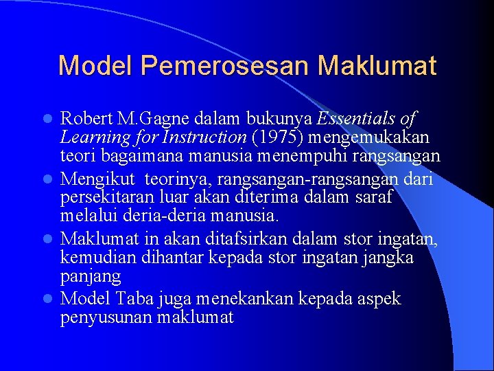 Model Pemerosesan Maklumat Robert M. Gagne dalam bukunya Essentials of Learning for Instruction (1975)