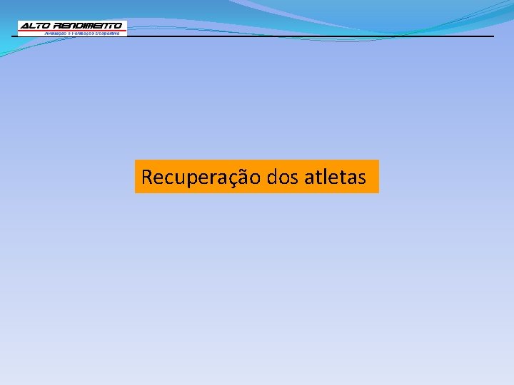 Recuperação dos atletas 