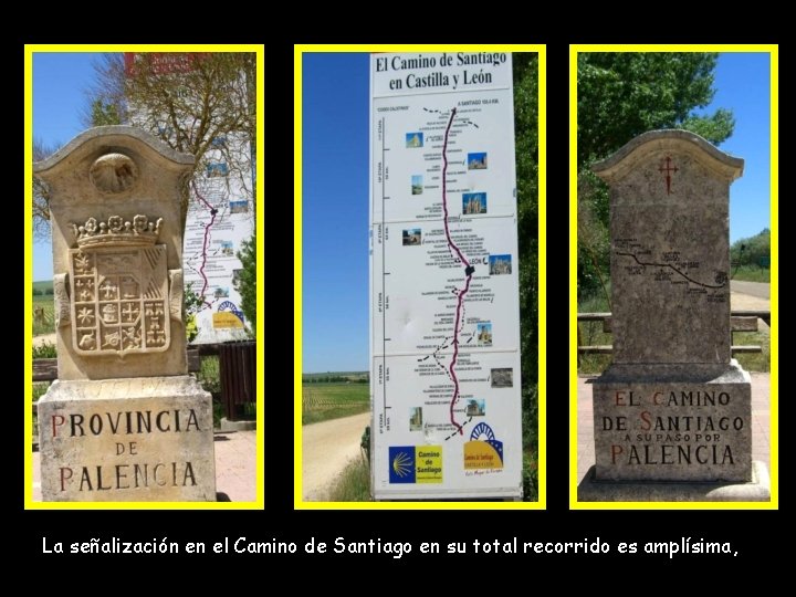 La señalización en el Camino de Santiago en su total recorrido es amplísima, 