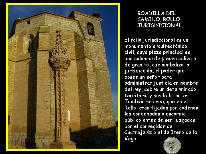 BOADILLA DEL CAMINO, ROLLO JURISDICIONAL, El rollo jurisdiccional es un monumento arquitectónico civil, cuya