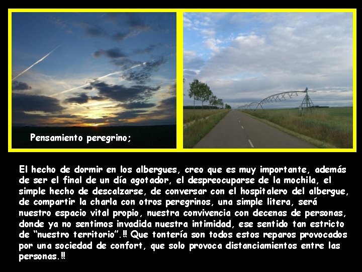 Pensamiento peregrino; El hecho de dormir en los albergues, creo que es muy importante,