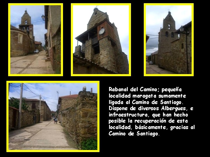 Rabanal del Camino; pequeña localidad maragata sumamente ligada al Camino de Santiago. Dispone de