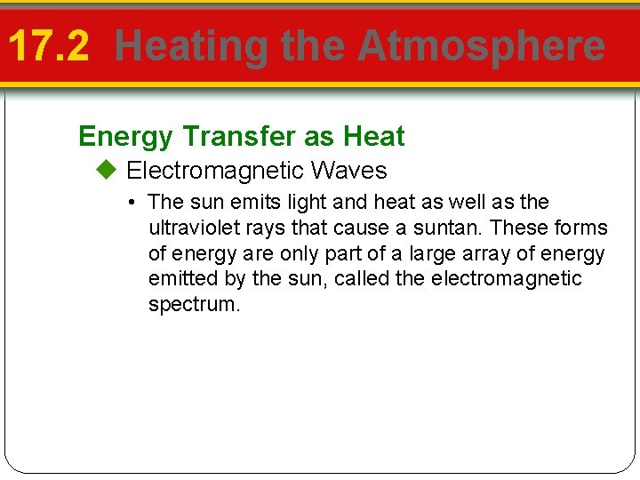 17. 2 Heating the Atmosphere Energy Transfer as Heat Electromagnetic Waves • The sun