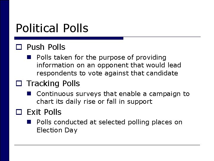 Political Polls o Push Polls n Polls taken for the purpose of providing information