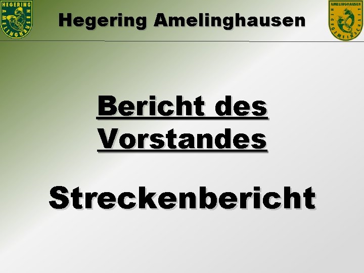 Hegering Amelinghausen Bericht des Vorstandes Streckenbericht 