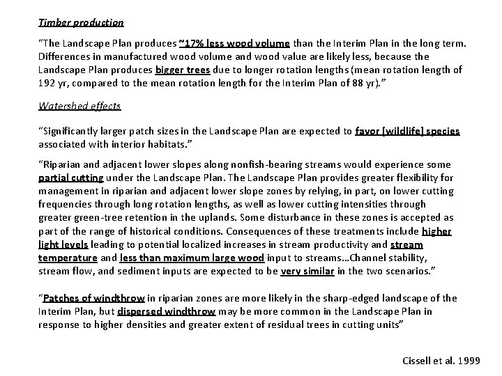 Timber production “The Landscape Plan produces ~17% less wood volume than the Interim Plan